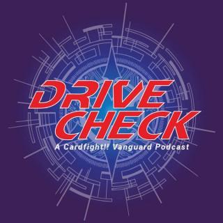 Drive Check - A Cardfight!! Vanguard Podcast