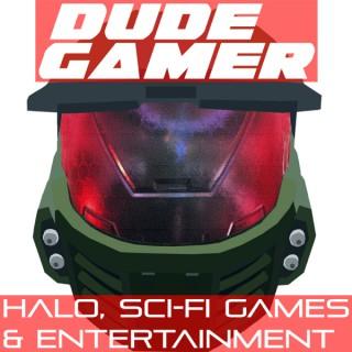 Dude Gamer - Halo, Sci-fi Games & Entertainment.