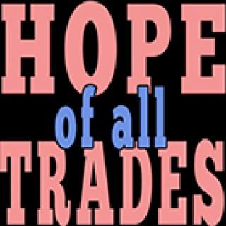 Hope of All Trades