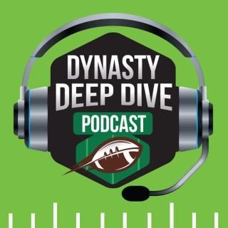 Dynasty Deep Dive Podcast
