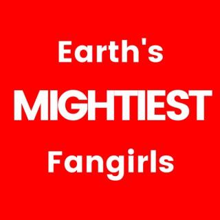 Earth's Mightiest Fangirls