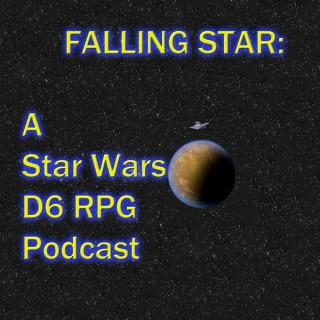 FALLING STAR: A Star Wars D6 RPG Podcast