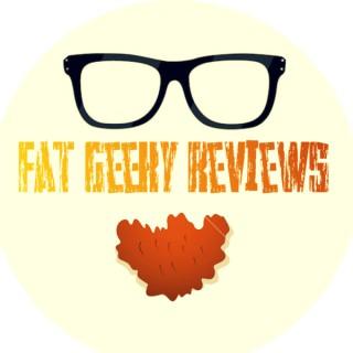 Fat Geeky Reviews