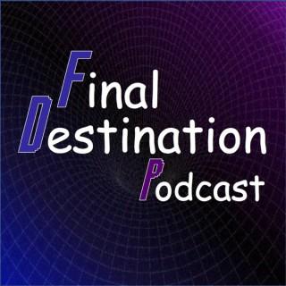 Final Destination Podcast