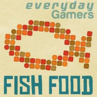 Fish Food – Everyday Gamers
