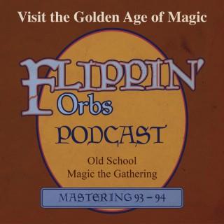 Flippin' Orbs - An Old School MtG Podcast
