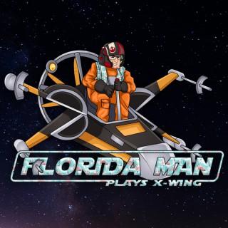 Florida Man Plays X-Wing Podcast