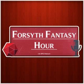 Forsyth Fantasy Hour