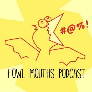 Fowl Mouths Podcast