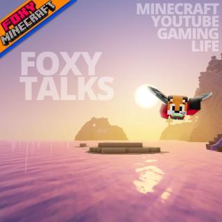 Foxy Talks | Minecraft & YouTube