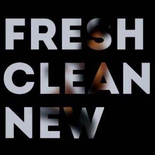 FRESH CLEAN NEW
