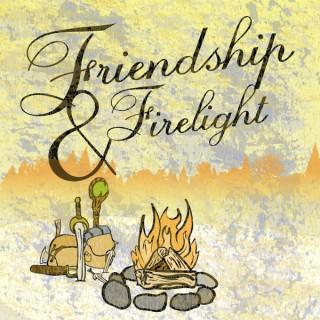Friendship & Firelight