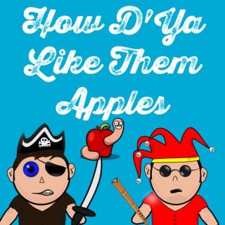 How D'Ya Like Them Apples