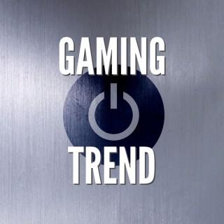 Gaming Trend Podcast