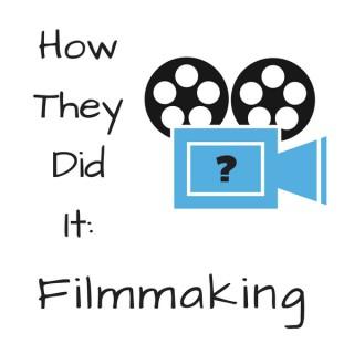 How They Did It: Filmmaking