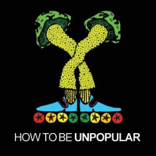 How to be Unpopular