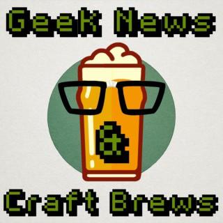 Geek News and Craft Brews