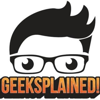 Geeksplained Podcast