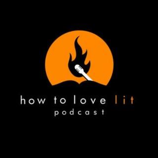How To Love Lit Podcast