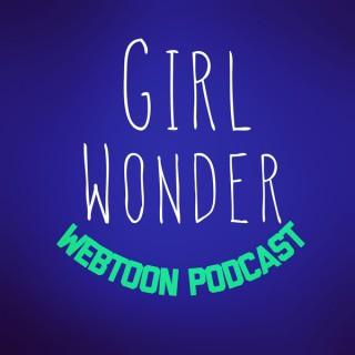 Girl Wonder Podcast: Your Everyday Girl Discussing Your Favorite Webtoons