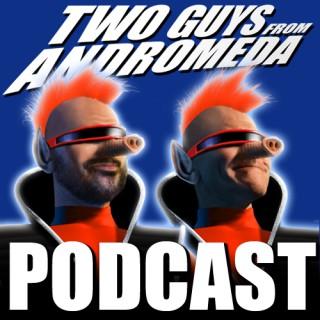 Guys From Andromeda Podcast - The official Two Guys Space Venture Podcast!