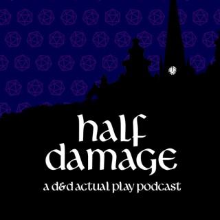 Half Damage Podcast