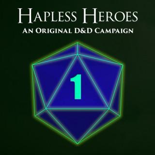 Hapless Heroes: A Dungeons and Dragons Campaign
