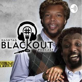 Hashtag Blackout Podcast