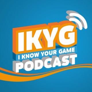 IKYG-Podcast – I KNOW YOUR GAME (IKYG)