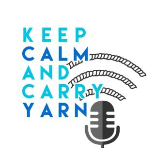 Keep Calm and Carry Yarn: A Knitting and Crochet Podcast
