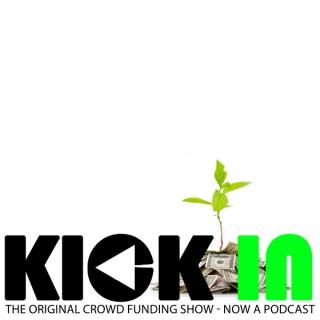 Kick In Show - The Original CrowdFunding Show - live thursdays