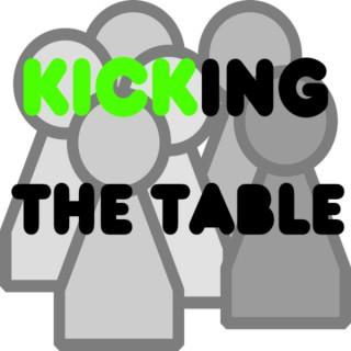 Kicking the Table