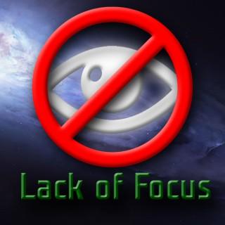 Lack of Focus Podcast