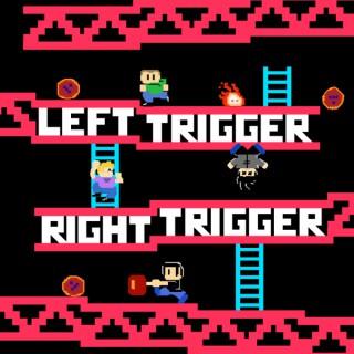 Left Trigger Right Trigger