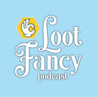 Loot Fancy Podcast