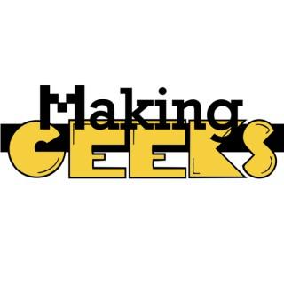 Making Geeks Podcast: