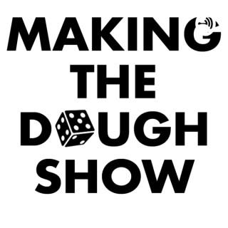 Making the Dough Show