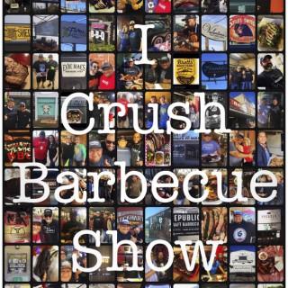 I Crush Barbecue Show