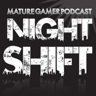 Mature Gamer - Night Shift