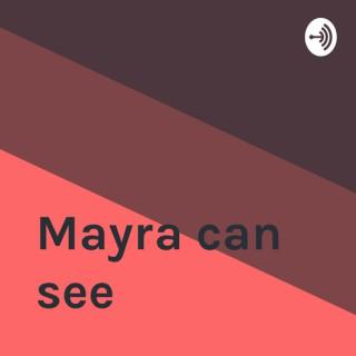 Mayra can see