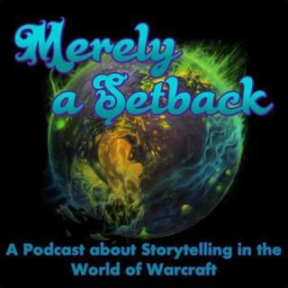 Merely a Setback: A Podcast about Storytelling in the World of Warcraft