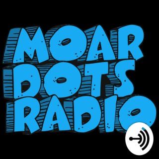 Moar Dots Radio - A Community Focused Podcast