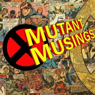 Mutant Musings