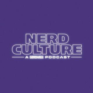 Nerd Culture - A Gamekings Podcast