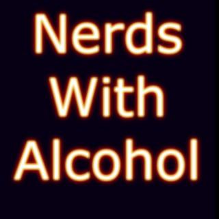 Nerds With Alcohol Show