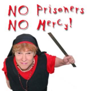 No Prisoners, No Mercy