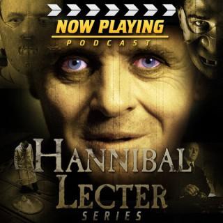 Now Playing: The Hannibal "The Cannibal" Lecter Movie Retrospective Series