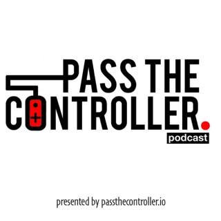Pass The Controller Podcast: A Video Game & Nerd Culture Show