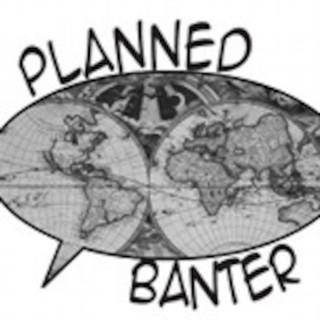Planned Banter