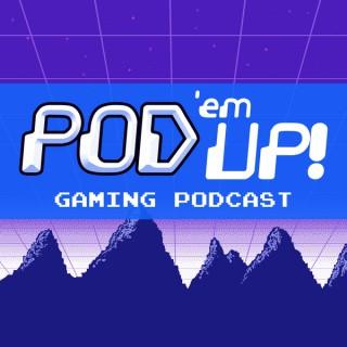 Pod 'Em Up! Podcast